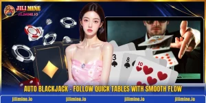 Auto Blackjack - Follow Quick Tables With Smooth Flow