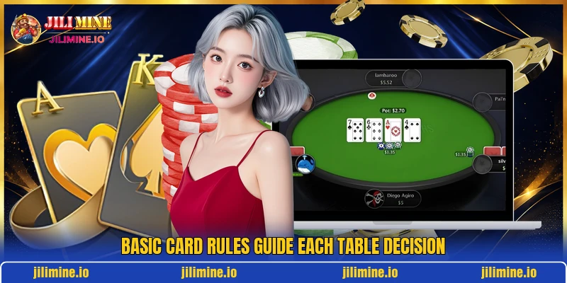 Basic card rules guide each table decision