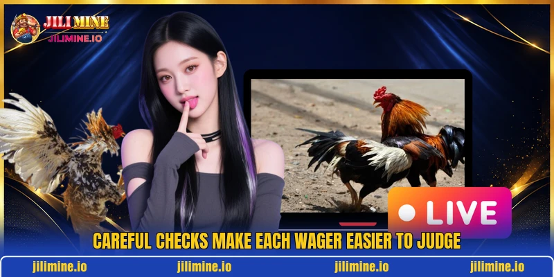 Careful checks make each wager easier to judge Careful checks make each wager easier to judge