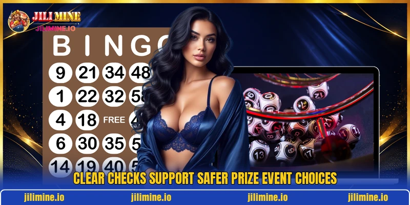 Clear checks support safer prize event choices