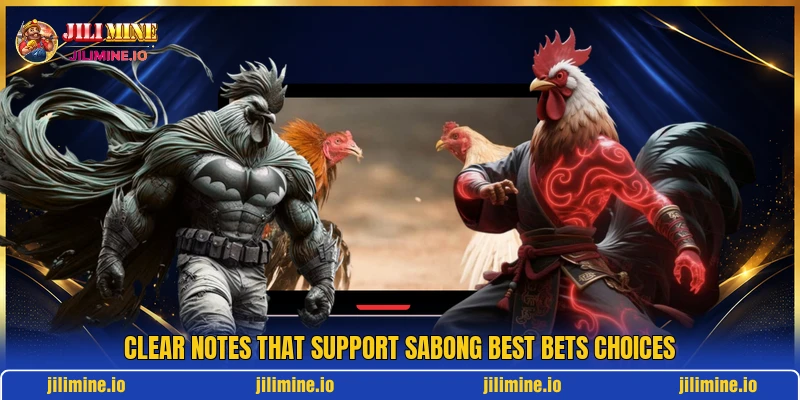 Clear notes that support Sabong Best Bets choices Clear notes that support Sabong Best Bets choices
