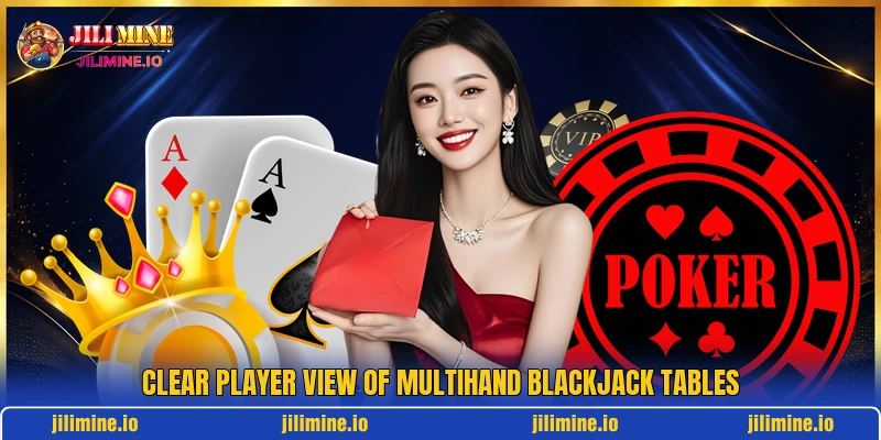 Clear player view of Multihand Blackjack tables Clear player view of Multihand Blackjack tables