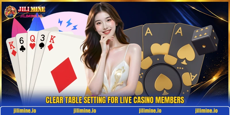 Clear table setting for live casino members