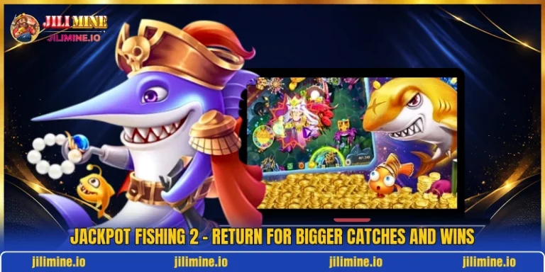 Jackpot Fishing 2 - Return For Bigger Catches And Wins