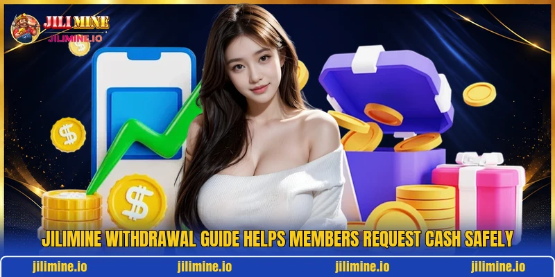 JILIMINE withdrawal guide helps members request cash safely