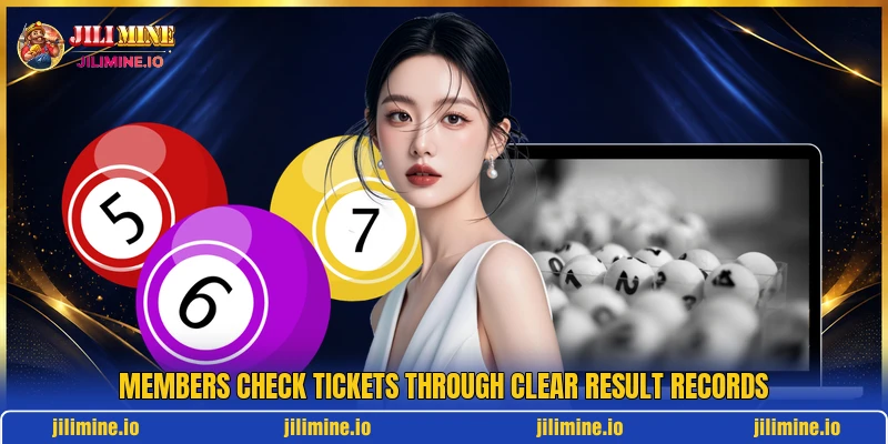 Members check tickets through clear result records