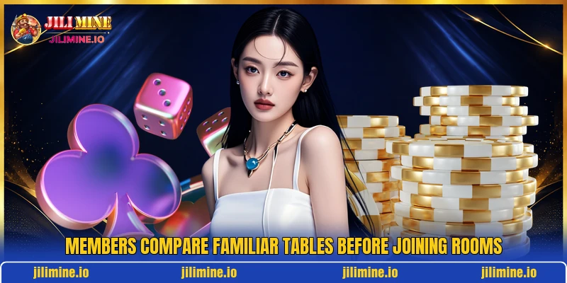 Members compare familiar tables before joining rooms