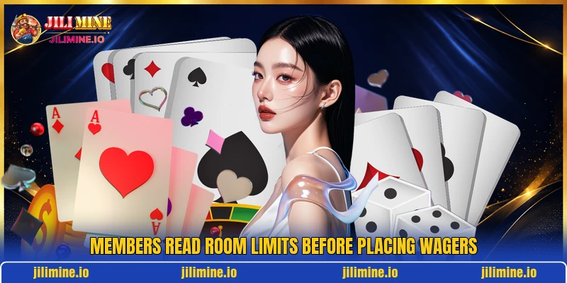 Members read room limits before placing wagers