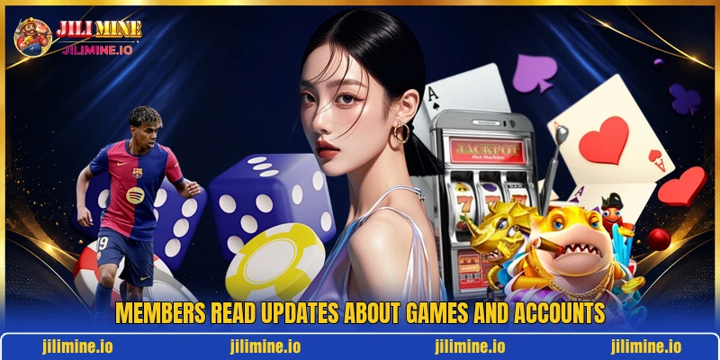 Members read updates about games and accounts Members read updates about games and accounts