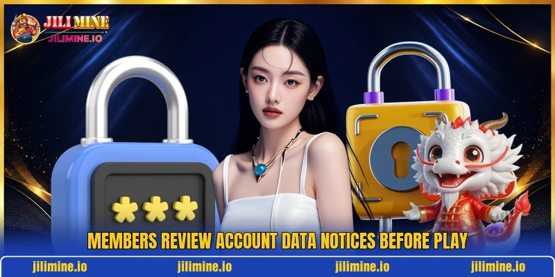 Members review account data notices before play