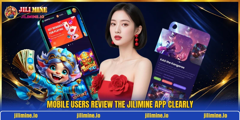 Mobile users review the JILIMINE app clearly