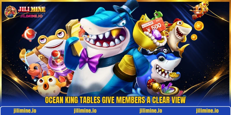 Ocean King tables give members a clear view