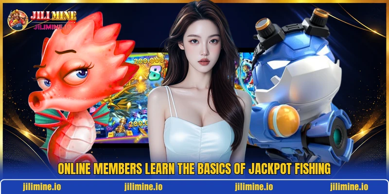 Online members learn the basics of Jackpot Fishing