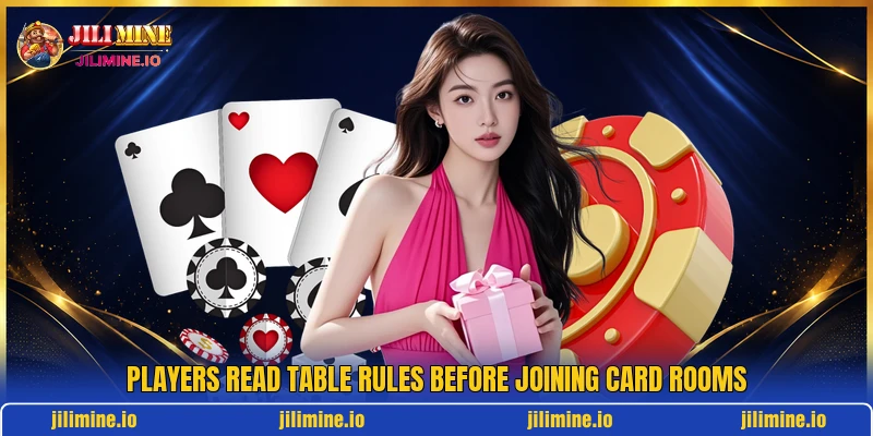 Players read table rules before joining card rooms