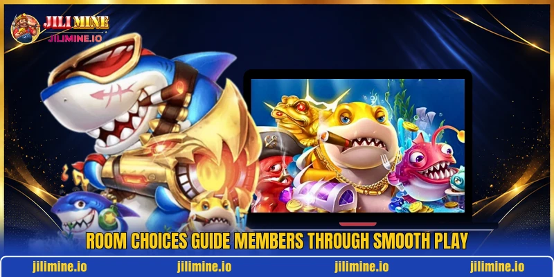 Room choices guide members through smooth play